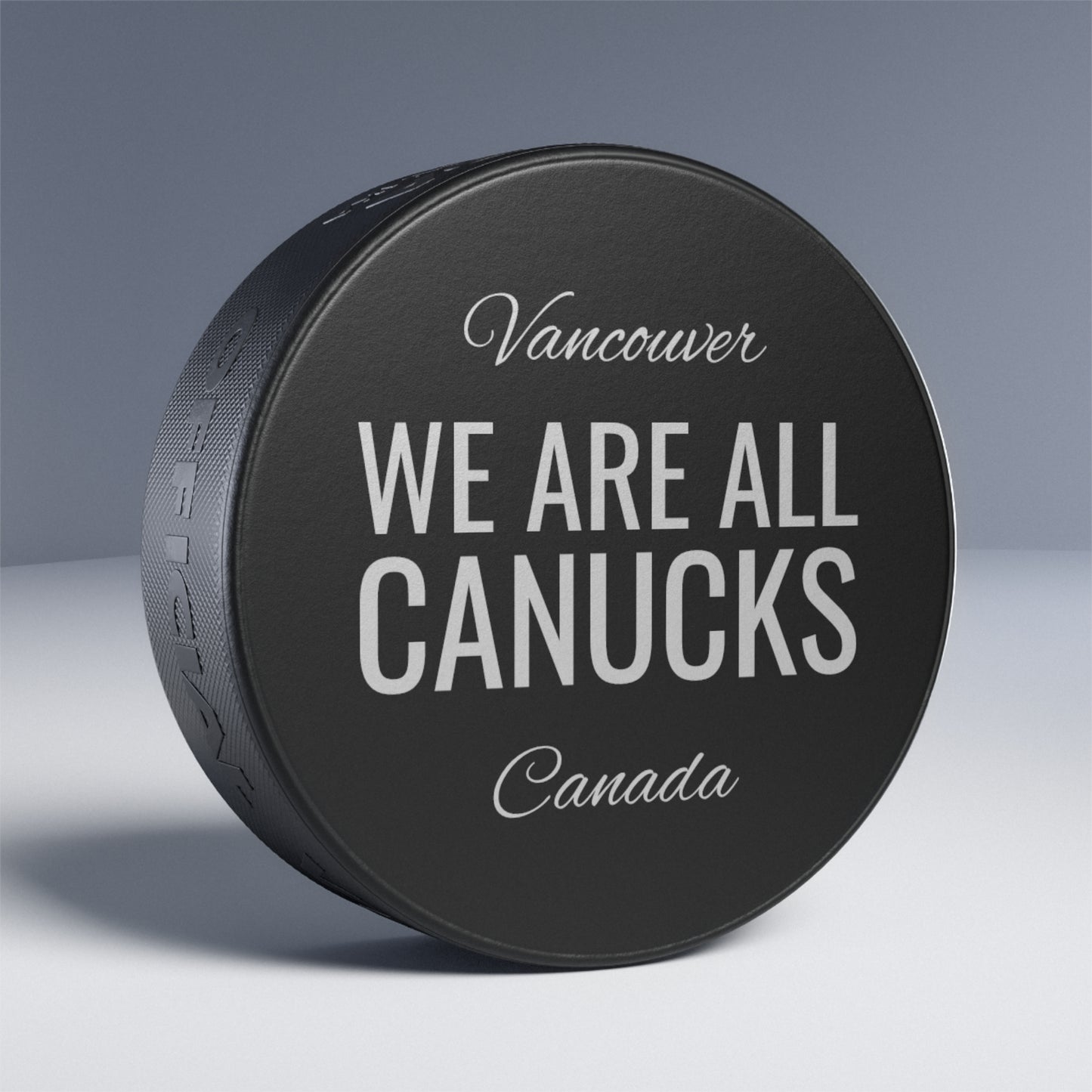 Vancouver, Canada "WE Are ALL CANUCKS" Hockey Puck