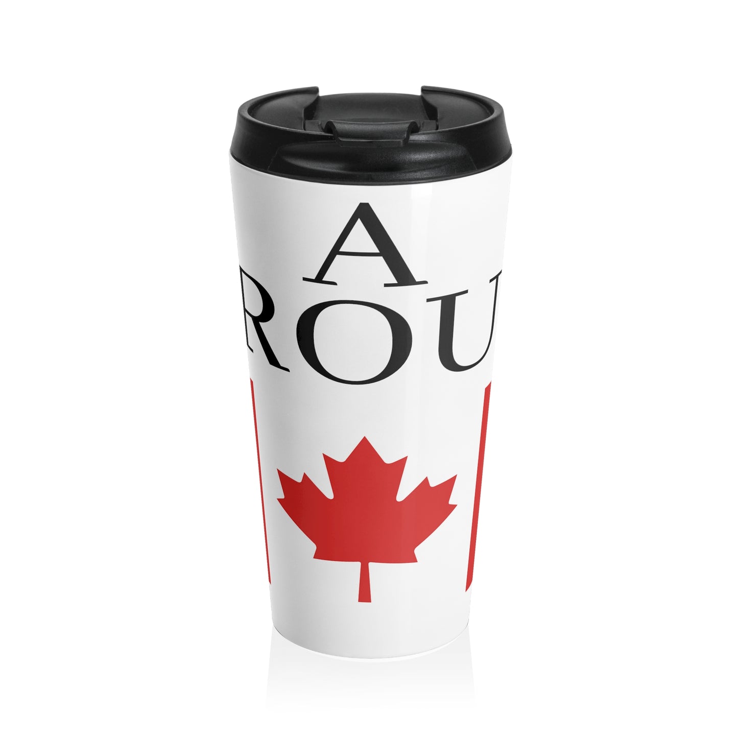 Stainless Steel Travel Mug - A Proud Canadian