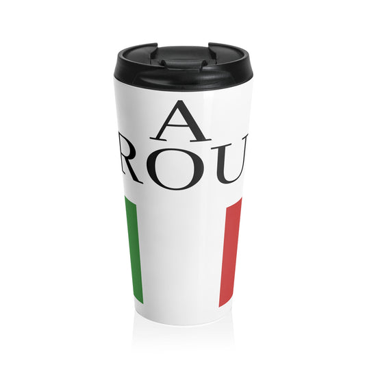 Stainless Steel Travel Mug - A Proud Italian